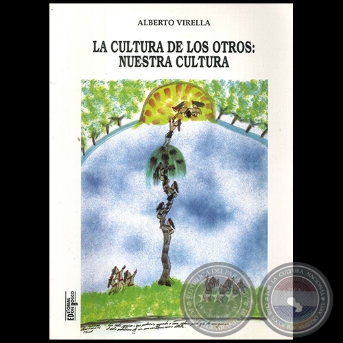 LA CULTURA DE LOS OTROS: NUESTRA CULTURA - Autor: ALBERTO VIRELLA - Año 1998